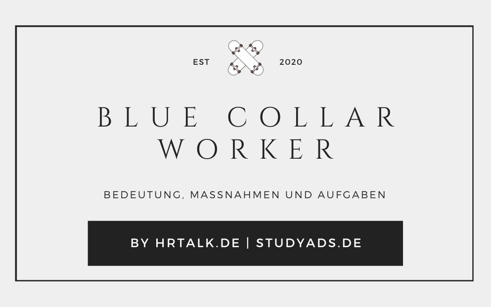 Blue Collar Worker - definition, Begriff und Beispiele