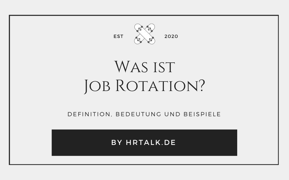 Job Rotation Die besten CaseStudies mit Erklärung